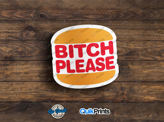 Bitch Please Sticker
