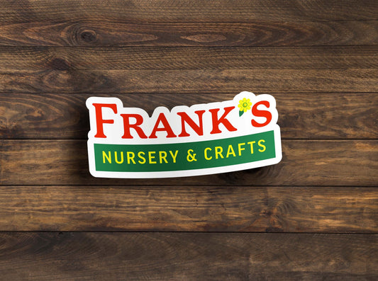 Franks Nursery and Crafts Sticker - 4 Sizes to Choose From