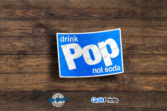 Drink Pop Not Soda Sticker - 4 Sizes to Choose From
