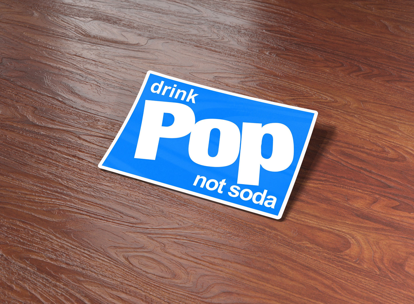 Drink Pop Not Soda Sticker - 4 Sizes to Choose From
