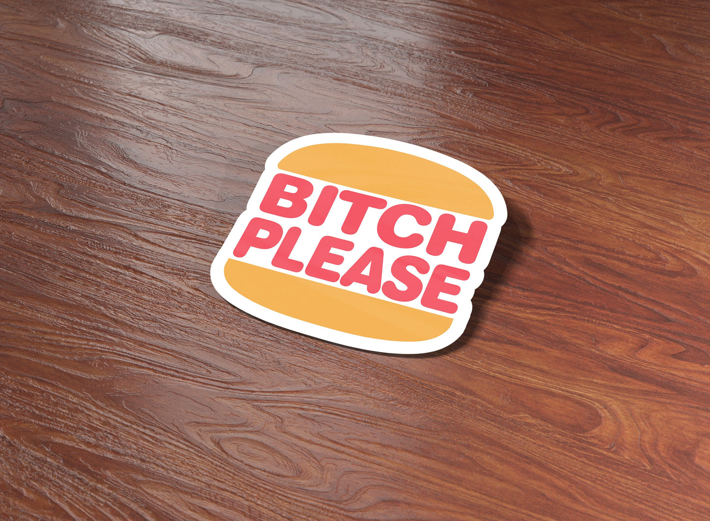 Bitch Please Sticker